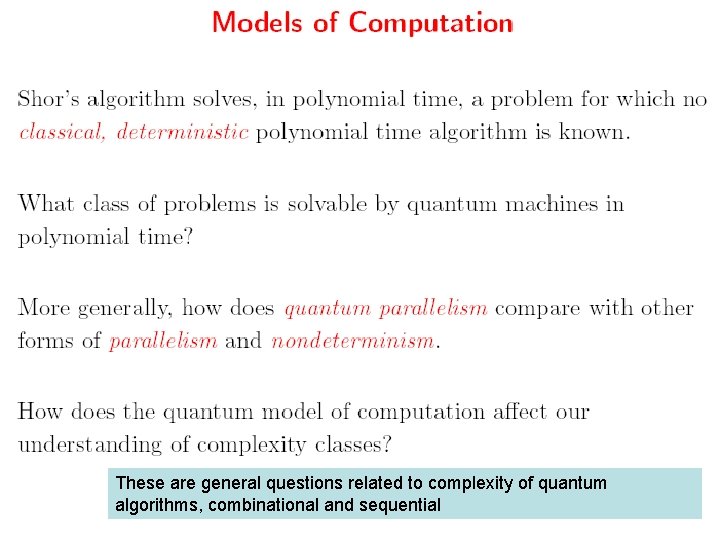 These are general questions related to complexity of quantum algorithms, combinational and sequential 