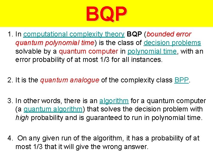 BQP 1. In computational complexity theory BQP (bounded error quantum polynomial time) time is