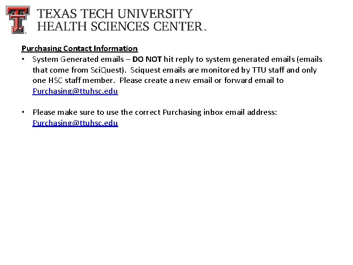 Purchasing Contact Information • System Generated emails – DO NOT hit reply to system