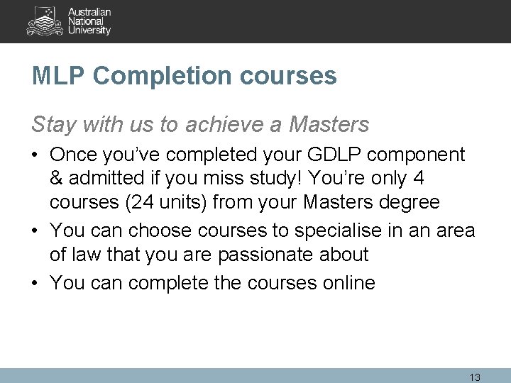 MLP Completion courses Stay with us to achieve a Masters • Once you’ve completed
