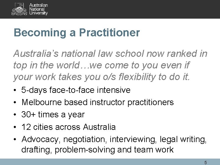 Becoming a Practitioner Australia’s national law school now ranked in top in the world…we