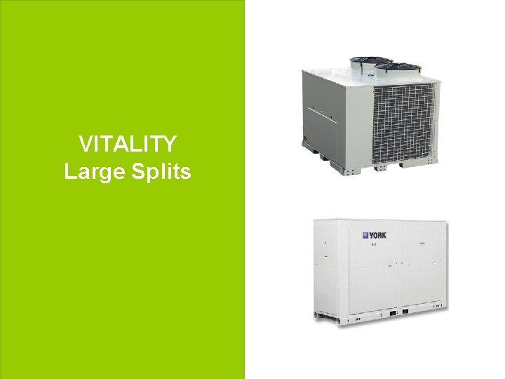 VITALITY Large Splits 1 Johnson Controls Power. Point Guidelines | July 21, 2009 