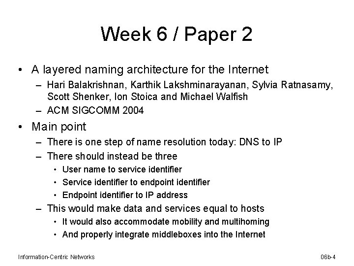Week 6 / Paper 2 • A layered naming architecture for the Internet –