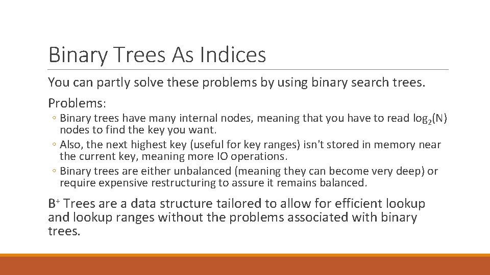 Binary Trees As Indices You can partly solve these problems by using binary search