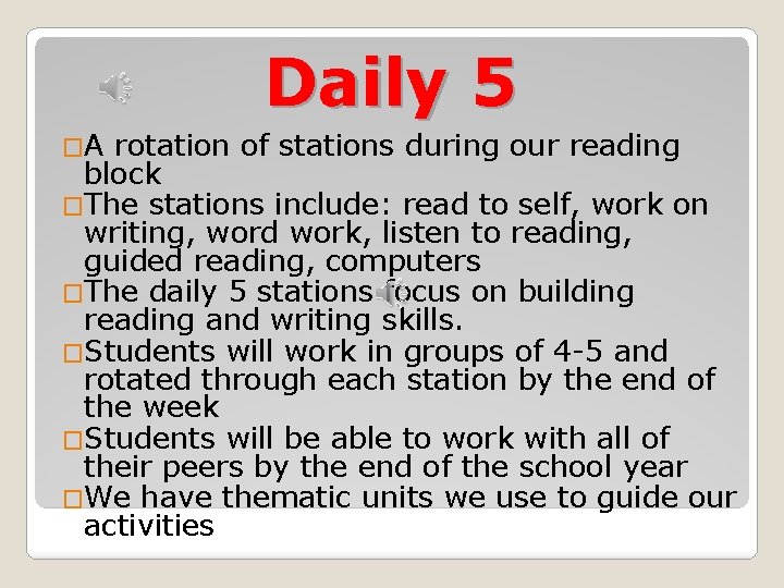 Daily 5 �A rotation of stations during our reading block �The stations include: read