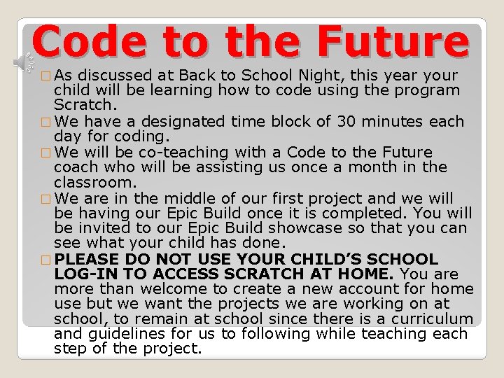 Code to the Future � As discussed at Back to School Night, this year