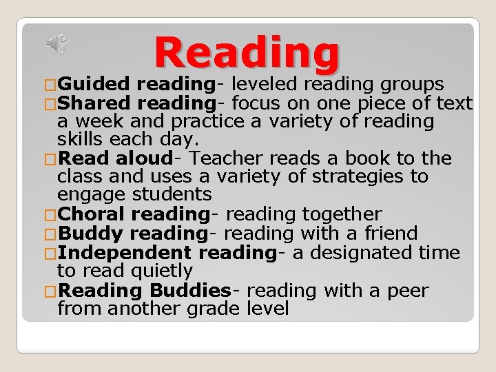 �Guided �Shared Reading reading- leveled reading groups reading- focus on one piece of text