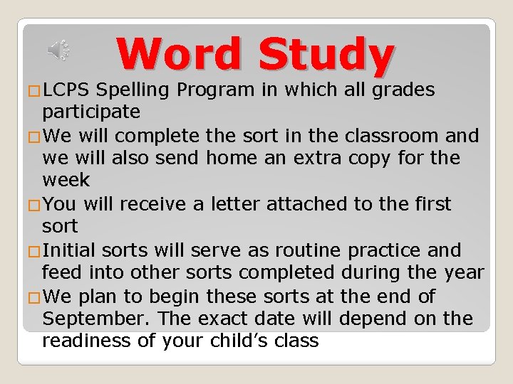 �LCPS Word Study Spelling Program in which all grades participate �We will complete the