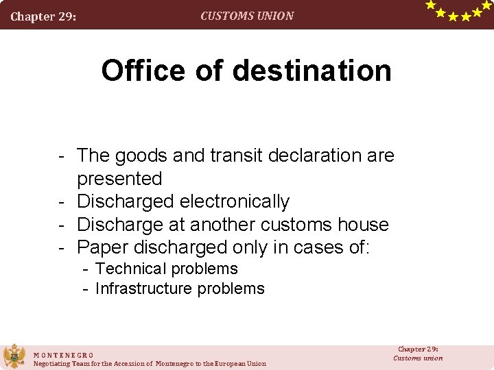 Chapter 29: CUSTOMS UNION Office of destination - The goods and transit declaration are