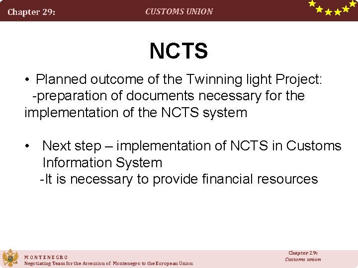 Chapter 29: CUSTOMS UNION NCTS • Planned outcome of the Twinning light Project: -preparation