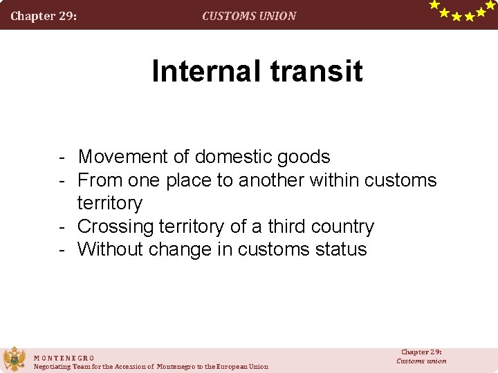 Chapter 29: CUSTOMS UNION Internal transit - Movement of domestic goods - From one