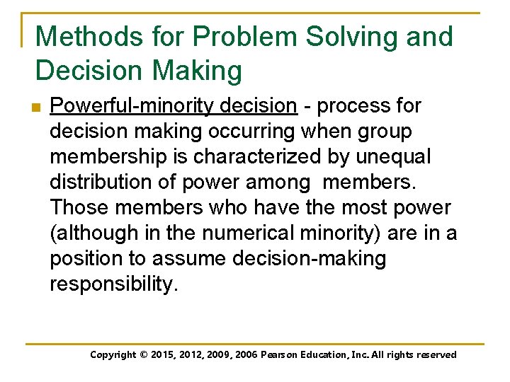 Methods for Problem Solving and Decision Making n Powerful-minority decision - process for decision