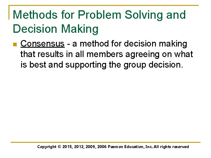 Methods for Problem Solving and Decision Making n Consensus - a method for decision