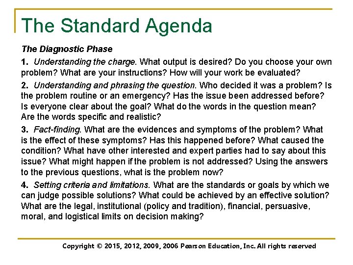 The Standard Agenda The Diagnostic Phase 1. Understanding the charge. What output is desired?