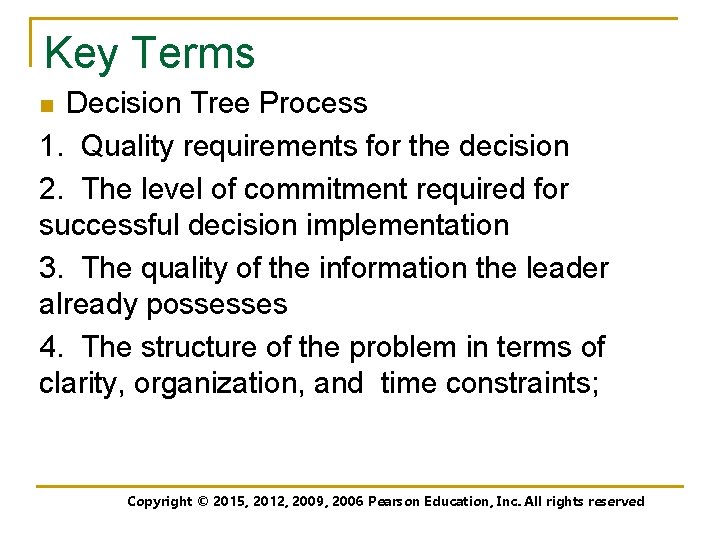 Key Terms Decision Tree Process 1. Quality requirements for the decision 2. The level