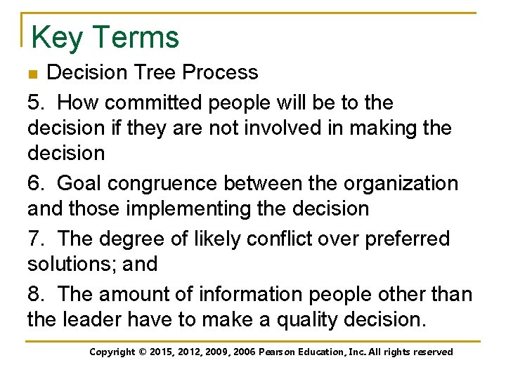 Key Terms Decision Tree Process 5. How committed people will be to the decision