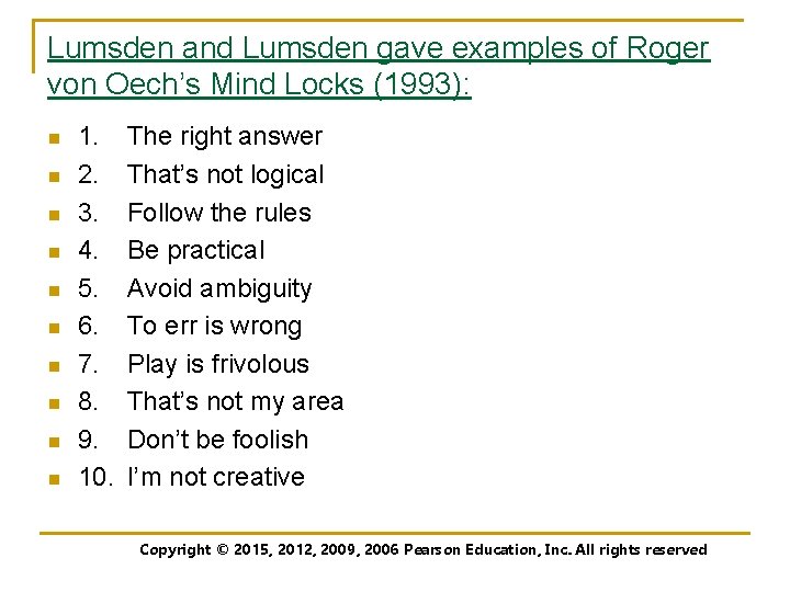 Lumsden and Lumsden gave examples of Roger von Oech’s Mind Locks (1993): n n