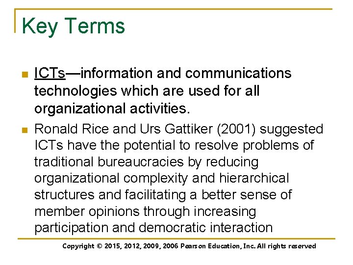 Key Terms n ICTs—information and communications technologies which are used for all organizational activities.