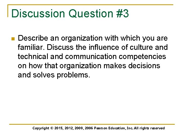 Discussion Question #3 n Describe an organization with which you are familiar. Discuss the