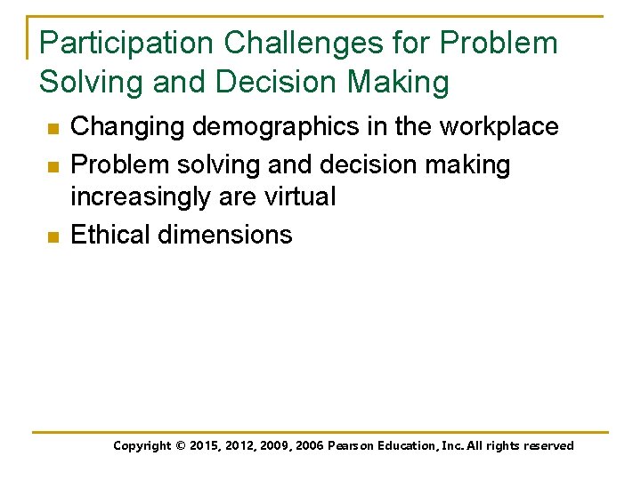 Participation Challenges for Problem Solving and Decision Making n n n Changing demographics in