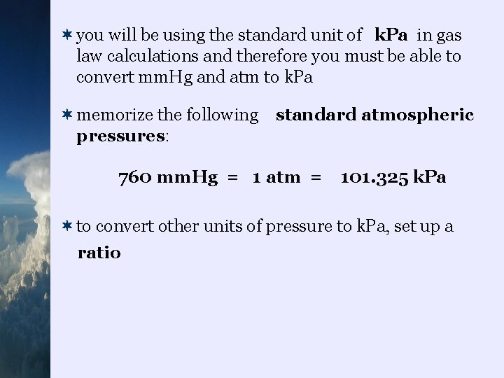 ¬you will be using the standard unit of in gas k. Pa law calculations