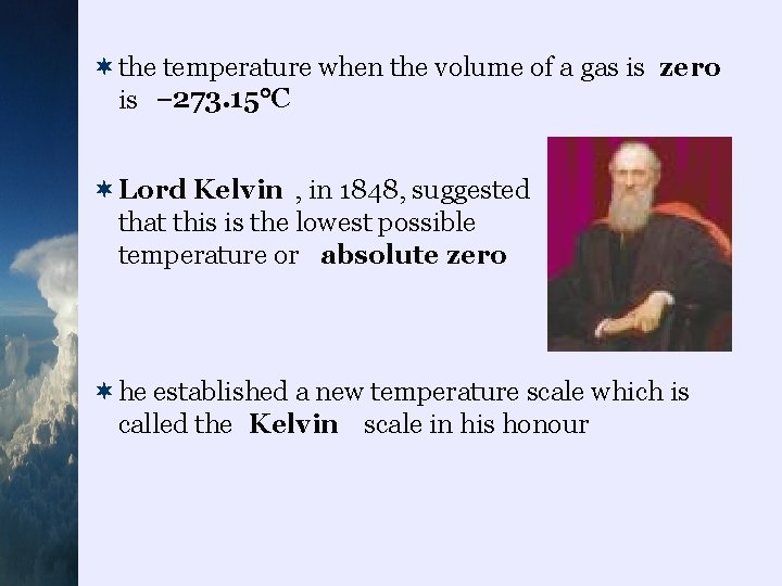 ¬the temperature when the volume of a gas is zero is 273. 15 C