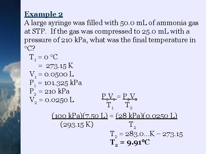 Example 2 A large syringe was filled with 50. 0 m. L of ammonia