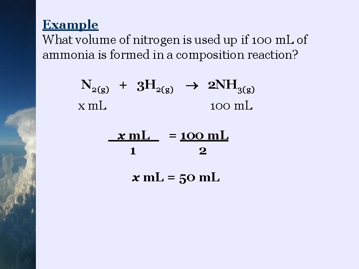 Example What volume of nitrogen is used up if 100 m. L of ammonia