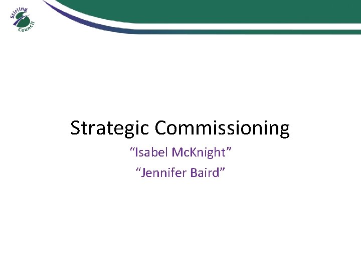 Strategic Commissioning “Isabel Mc. Knight” “Jennifer Baird” 