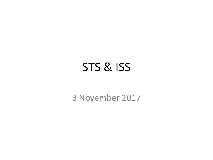 STS & ISS 3 November 2017 