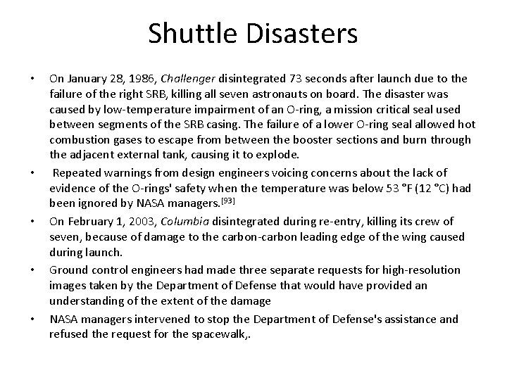 Shuttle Disasters • • • On January 28, 1986, Challenger disintegrated 73 seconds after