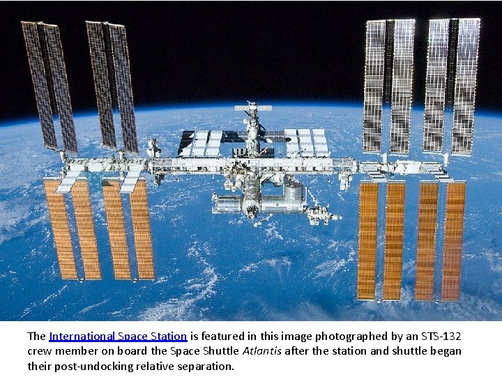 The International Space Station is featured in this image photographed by an STS-132 crew