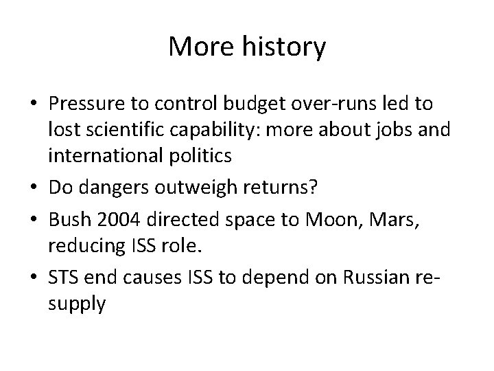 More history • Pressure to control budget over-runs led to lost scientific capability: more