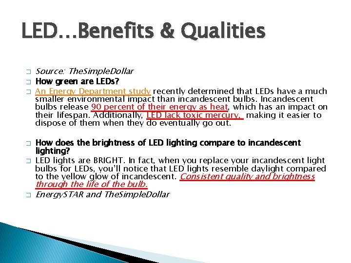 LED…Benefits & Qualities � � � Source: The. Simple. Dollar How green are LEDs?