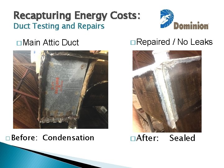 Recapturing Energy Costs: Duct Testing and Repairs � Main � Before: Attic Duct �