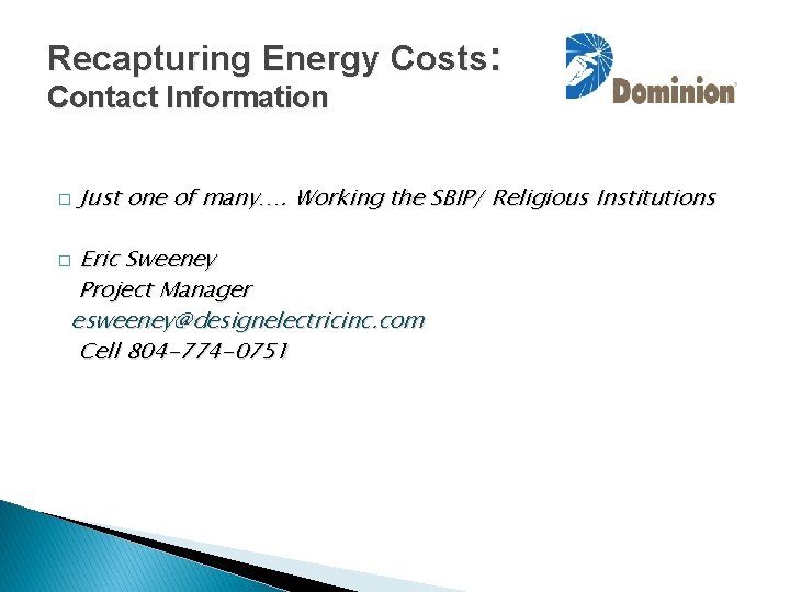 Recapturing Energy Costs: Contact Information � Just one of many…. Working the SBIP/ Religious