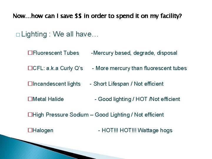 Now…how can I save $$ in order to spend it on my facility? �