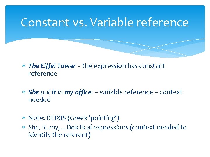 Constant vs. Variable reference The Eiffel Tower – the expression has constant reference She
