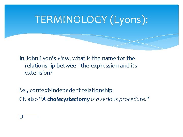 TERMINOLOGY (Lyons): In John Lyon‘s view, what is the name for the relationship between