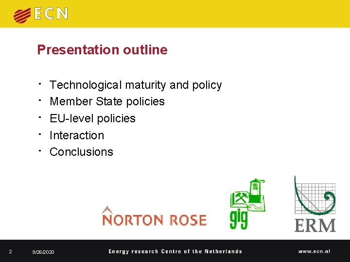 Presentation outline • • • 2 Technological maturity and policy Member State policies EU-level Presentation outline • • • 2 Technological maturity and policy Member State policies EU-level