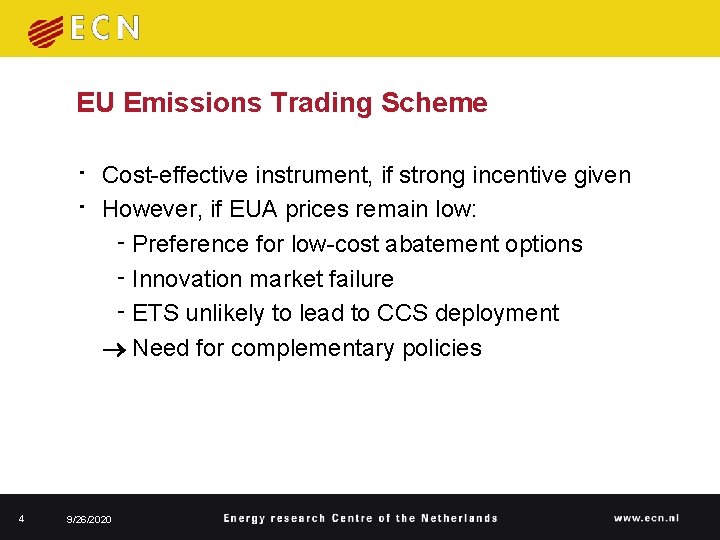 EU Emissions Trading Scheme • Cost-effective instrument, if strong incentive given • However, if EU Emissions Trading Scheme • Cost-effective instrument, if strong incentive given • However, if