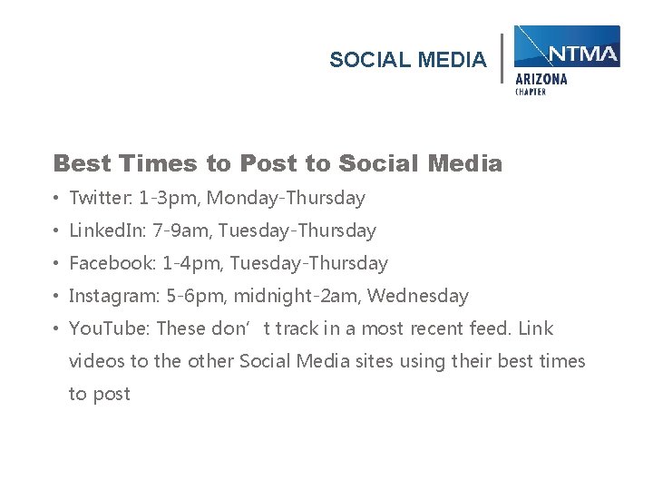 SOCIAL MEDIA Best Times to Post to Social Media • Twitter: 1 -3 pm,