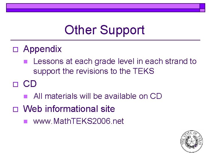 Other Support o Appendix n o CD n o Lessons at each grade level