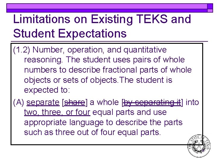 Limitations on Existing TEKS and Student Expectations (1. 2) Number, operation, and quantitative reasoning.