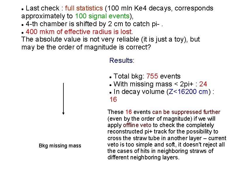 Last check : full statistics (100 mln Ke 4 decays, corresponds approximately to 100