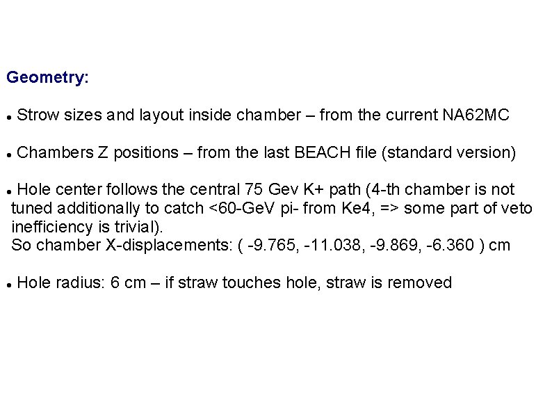 Geometry: Strow sizes and layout inside chamber – from the current NA 62 MC
