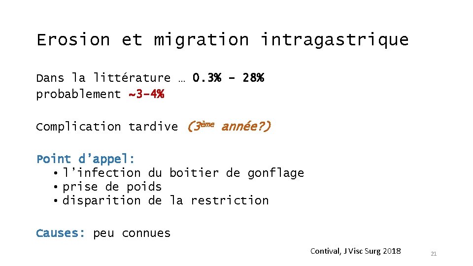 Erosion et migration intragastrique Dans la littérature … 0. 3% - 28% probablement ~3