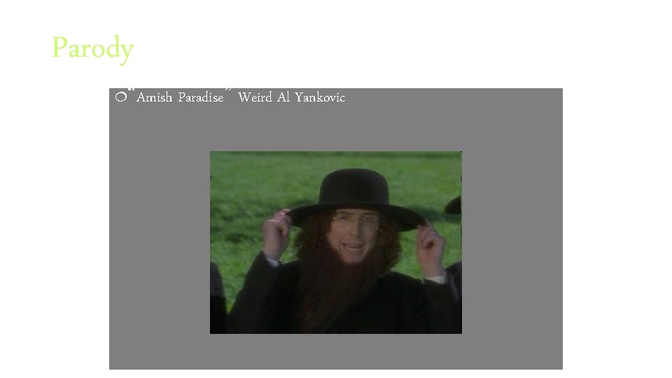 Parody ¦“Amish Paradise” Weird Al Yankovic 