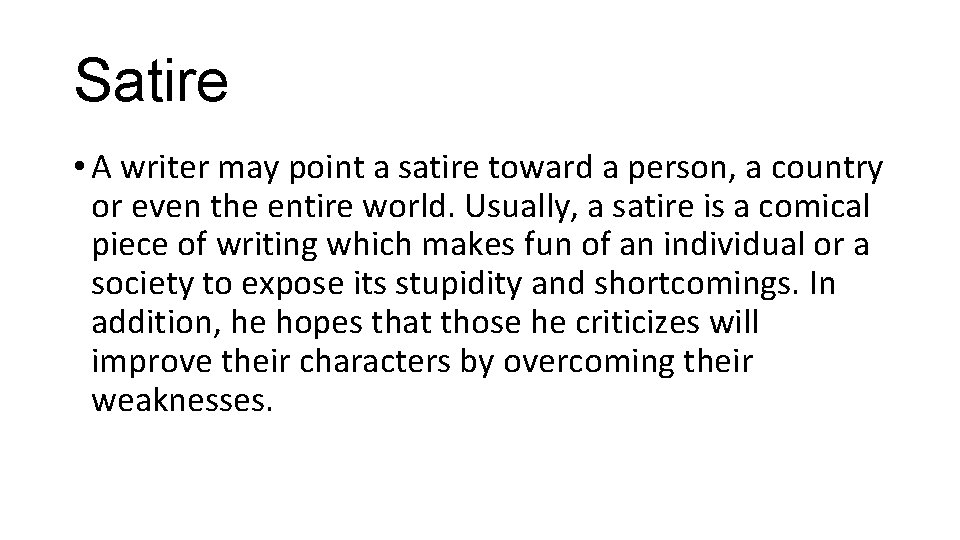 Satire • A writer may point a satire toward a person, a country or