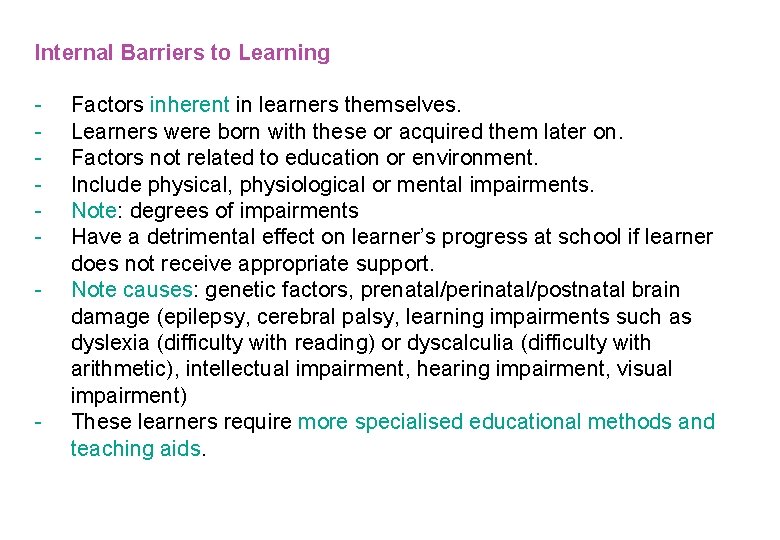 Internal Barriers to Learning - - Factors inherent in learners themselves. Learners were born